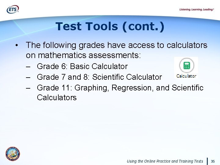 Test Tools (cont. ) • The following grades have access to calculators on mathematics