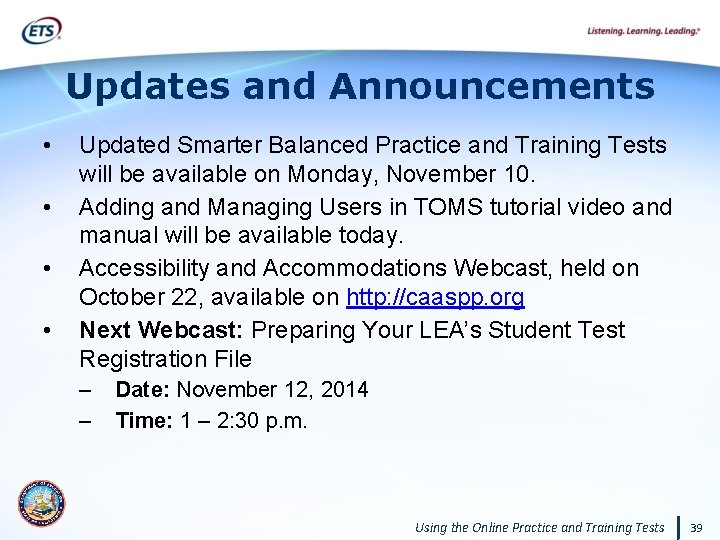 Updates and Announcements • • Updated Smarter Balanced Practice and Training Tests will be