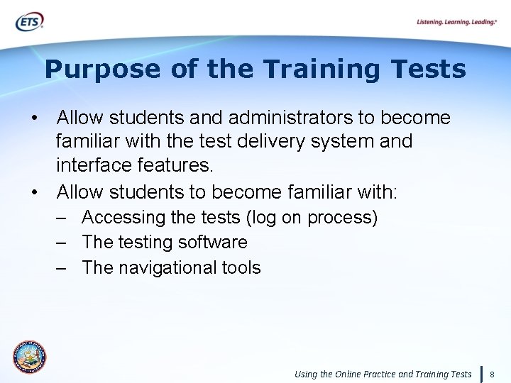 Purpose of the Training Tests • Allow students and administrators to become familiar with