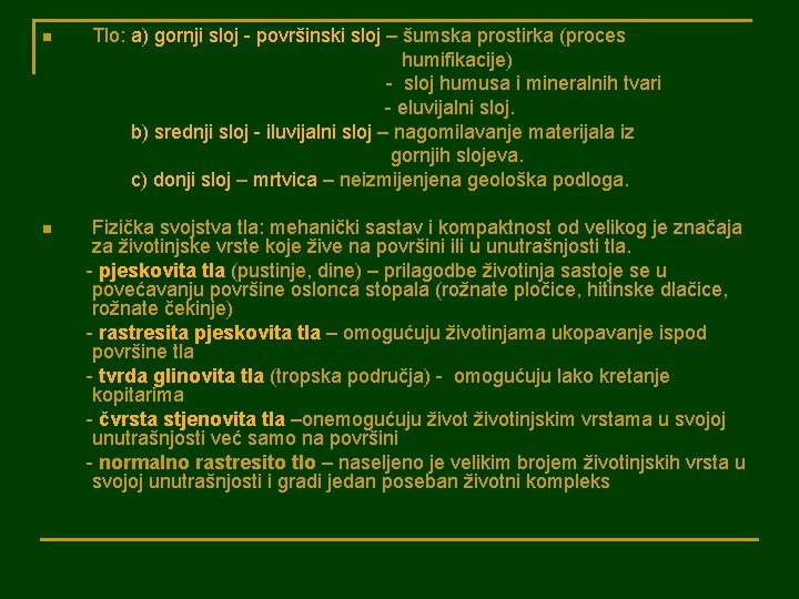 n n Tlo: a) gornji sloj - površinski sloj – šumska prostirka (proces humifikacije)