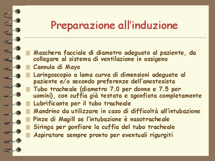 Preparazione all’induzione 4 Maschera facciale di diametro adeguato al paziente, da 4 4 4