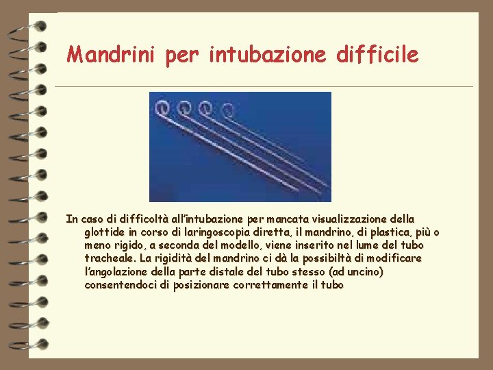 Mandrini per intubazione difficile In caso di difficoltà all’intubazione per mancata visualizzazione della glottide