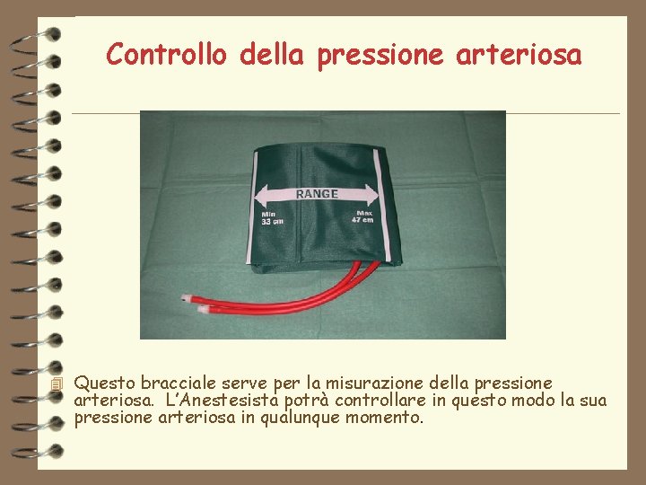 Controllo della pressione arteriosa 4 Questo bracciale serve per la misurazione della pressione arteriosa.