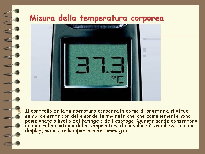 Misura della temperatura corporea 4 Il controllo della temperatura corporea in corso di anestesia