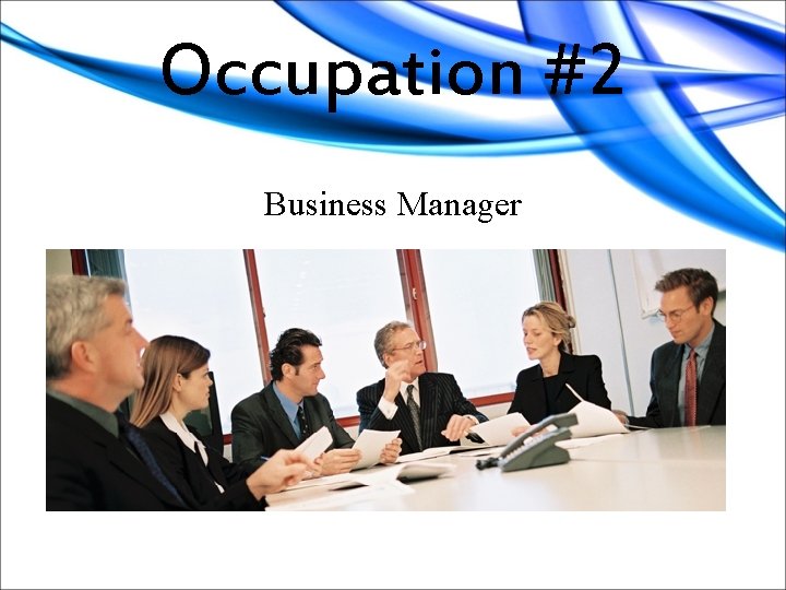 Occupation #2 Business Manager 