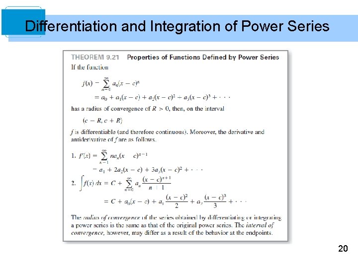 Differentiation and Integration of Power Series 20 