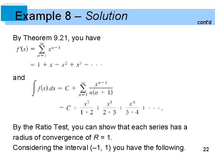 Example 8 – Solution cont'd By Theorem 9. 21, you have and By the