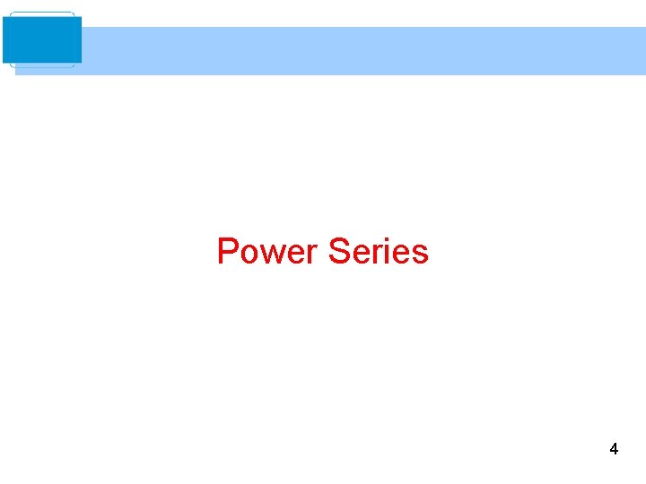 Power Series 4 