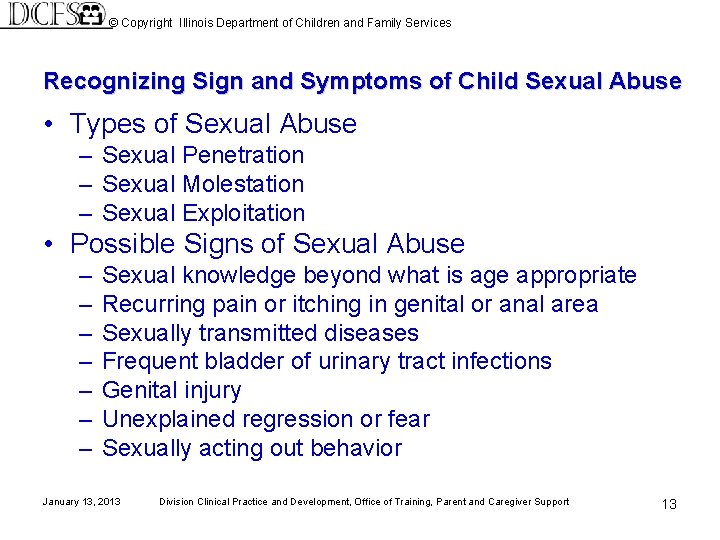© Copyright Illinois Department of Children and Family Services Recognizing Sign and Symptoms of