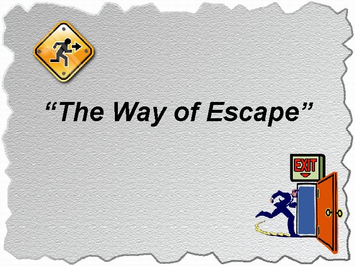 “The Way of Escape” 1 