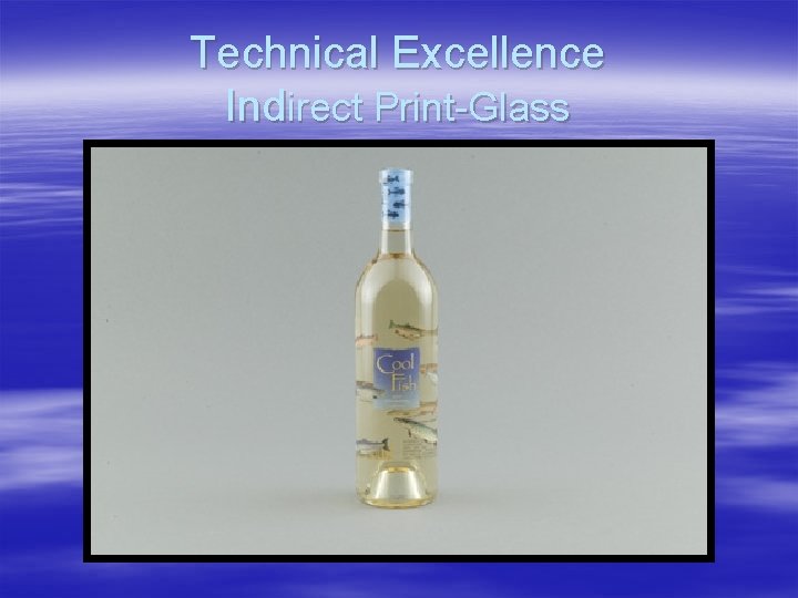 Technical Excellence Indirect Print-Glass 