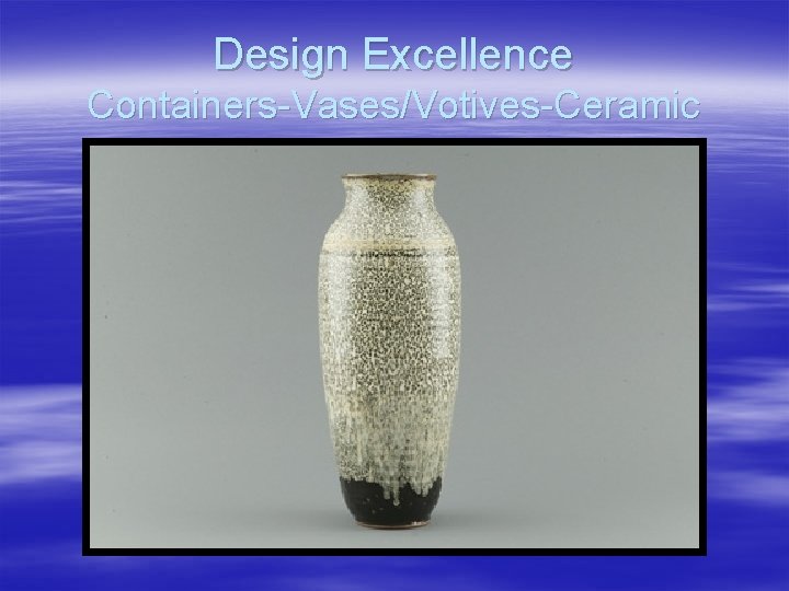 Design Excellence Containers-Vases/Votives-Ceramic 