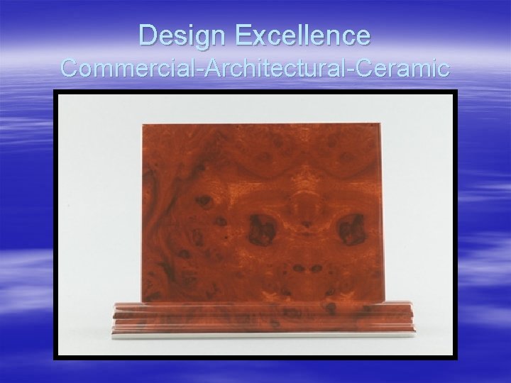 Design Excellence Commercial-Architectural-Ceramic 