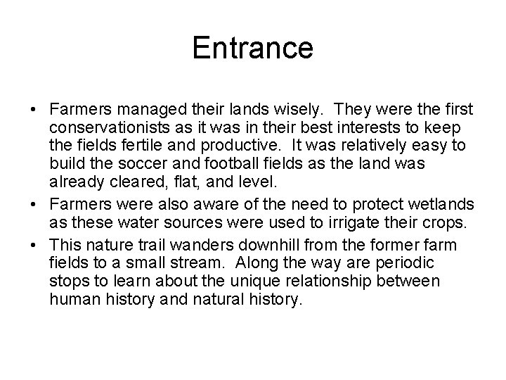 Entrance • Farmers managed their lands wisely. They were the first conservationists as it