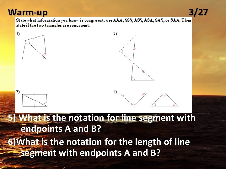 Warm-up 3/27 5) What is the notation for line segment with endpoints A and