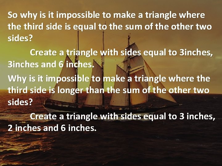 So why is it impossible to make a triangle where third side is equal