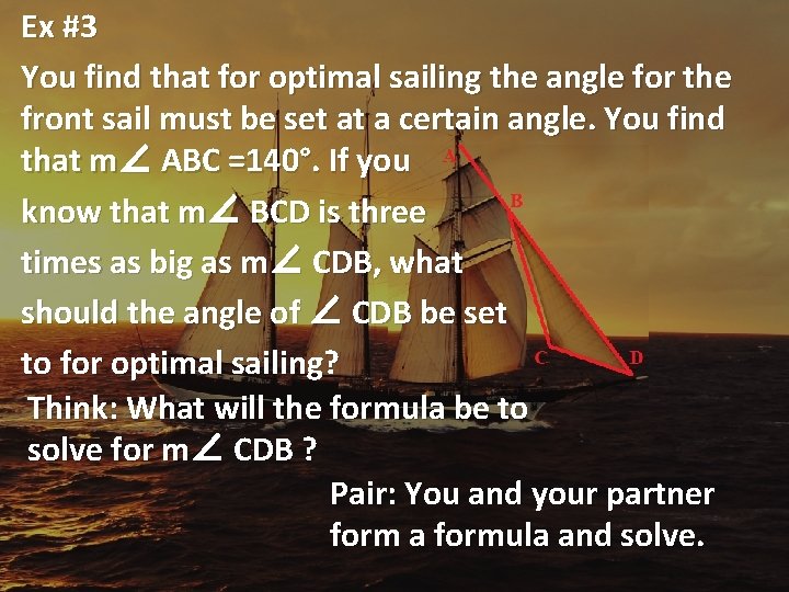 Ex #3 You find that for optimal sailing the angle for the front sail