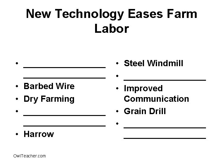 New Technology Eases Farm Labor • _________________ • Barbed Wire • Dry Farming •