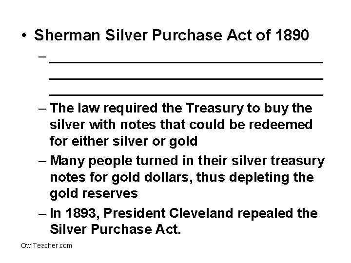  • Sherman Silver Purchase Act of 1890 – ____________________________________ – The law required