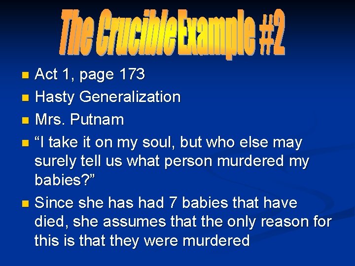 Act 1, page 173 n Hasty Generalization n Mrs. Putnam n “I take it