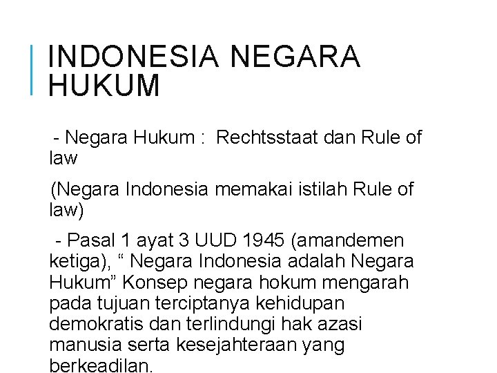 INDONESIA NEGARA HUKUM - Negara Hukum : Rechtsstaat dan Rule of law (Negara Indonesia