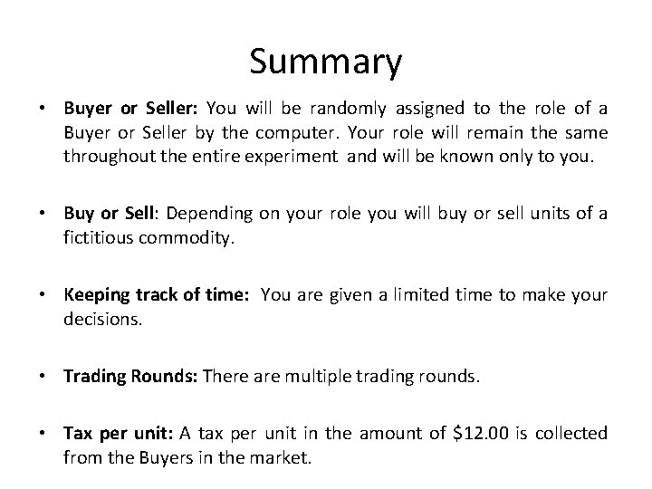 Summary • Buyer or Seller: You will be randomly assigned to the role of