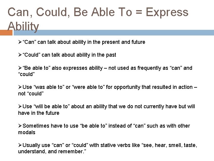 Can, Could, Be Able To = Express Ability Ø“Can” can talk about ability in