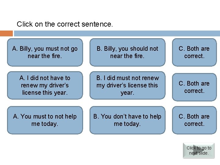 Verbs followed by infinitives Click on the correct sentence. Correct. Of course, “Billy” is