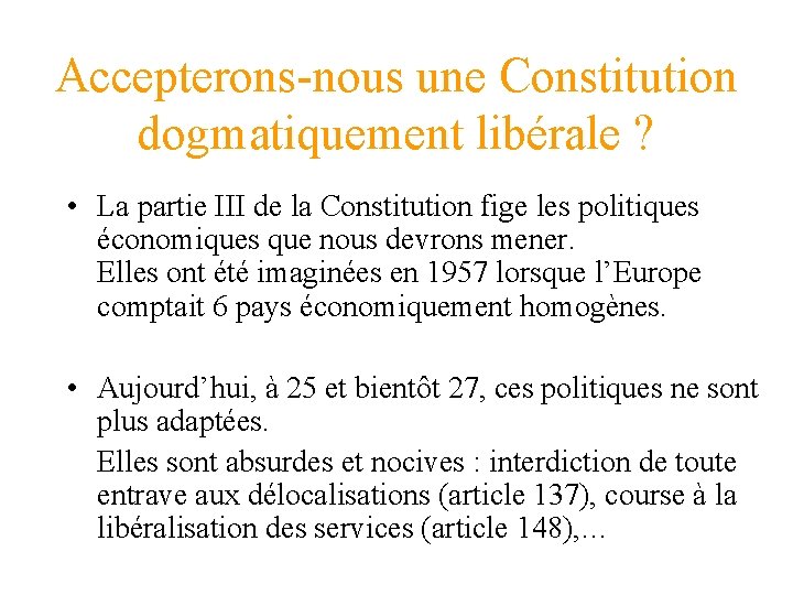 Accepterons-nous une Constitution dogmatiquement libérale ? • La partie III de la Constitution fige