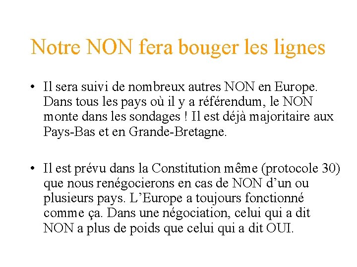 Notre NON fera bouger les lignes • Il sera suivi de nombreux autres NON