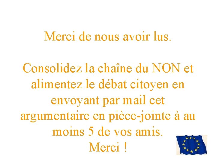 Merci de nous avoir lus. Consolidez la chaîne du NON et alimentez le débat