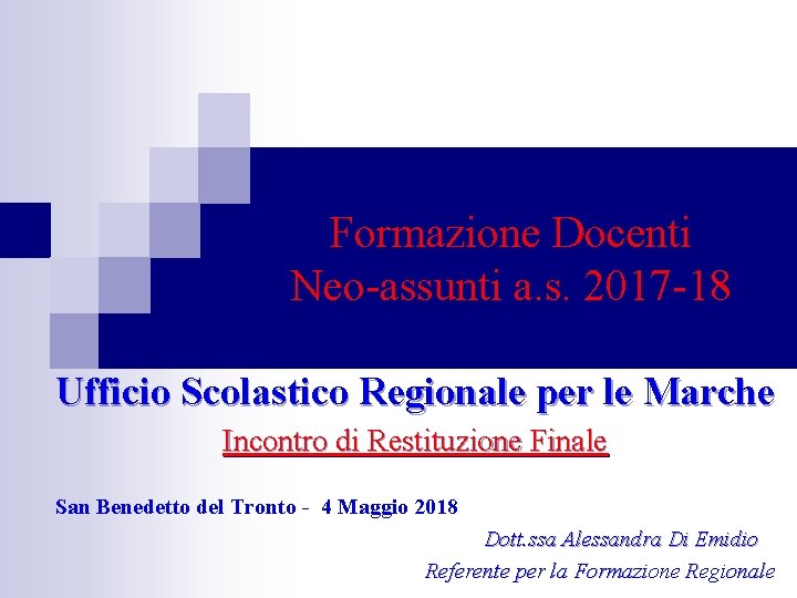 Formazione Docenti Neo-assunti a. s. 2017 -18 Ufficio Scolastico Regionale per le Marche Incontro