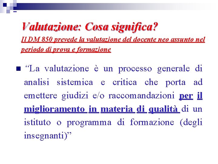 Valutazione: Cosa significa? Il DM 850 prevede la valutazione del docente neo assunto nel