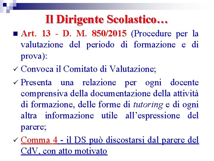 Il Dirigente Scolastico… Art. 13 - D. M. 850/2015 (Procedure per la valutazione del