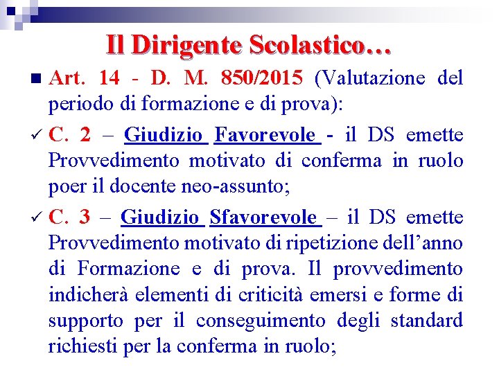 Il Dirigente Scolastico… Art. 14 - D. M. 850/2015 (Valutazione del periodo di formazione