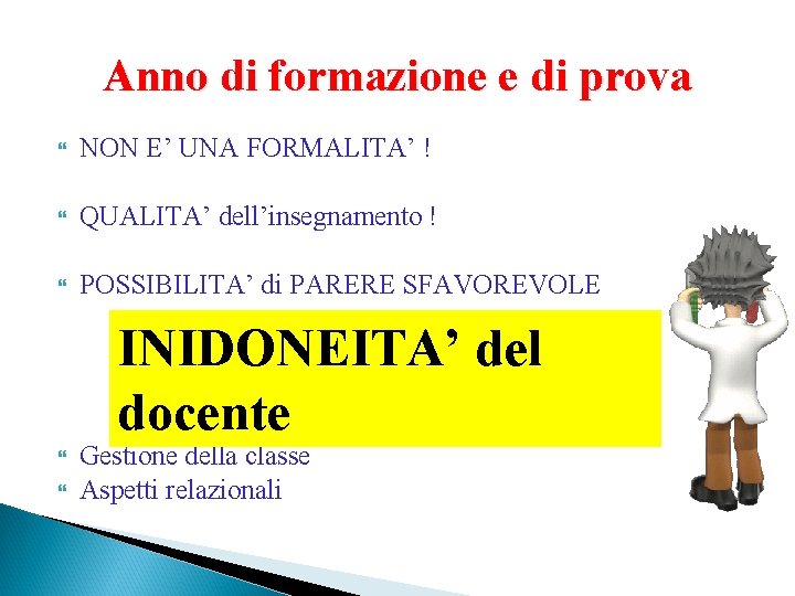 Anno di formazione e di prova NON E’ UNA FORMALITA’ ! QUALITA’ dell’insegnamento !