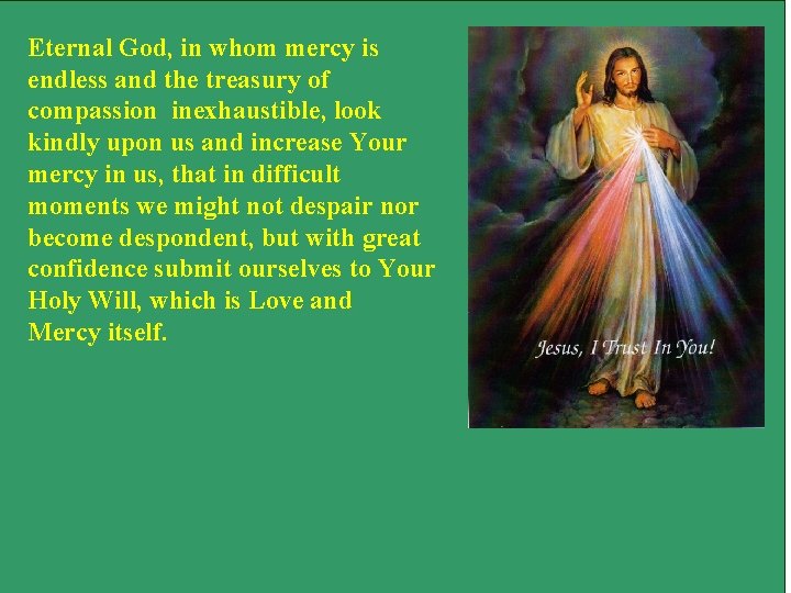 Eternal God, in whom mercy is endless and the treasury of compassion inexhaustible, look