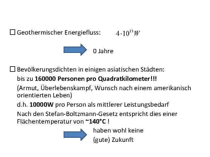 � Geothermischer Energiefluss: 0 Jahre � Bevölkerungsdichten in einigen asiatischen Städten: bis zu 160000