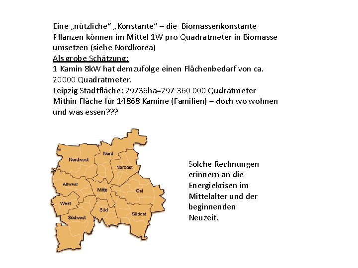 Eine „nützliche“ „Konstante“ – die Biomassenkonstante Pflanzen können im Mittel 1 W pro Quadratmeter