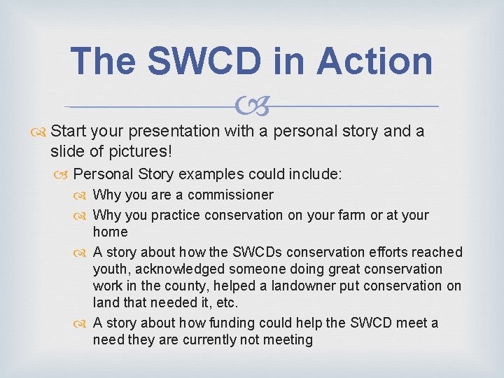 The SWCD in Action Start your presentation with a personal story and a slide The SWCD in Action Start your presentation with a personal story and a slide