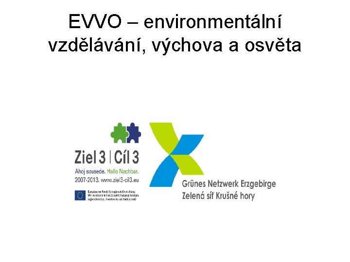 EVVO – environmentální vzdělávání, výchova a osvěta 