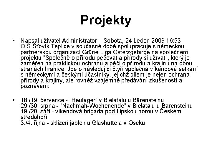 Projekty • Napsal uživatel Administrator Sobota, 24 Leden 2009 16: 53 O. S. Šťovík