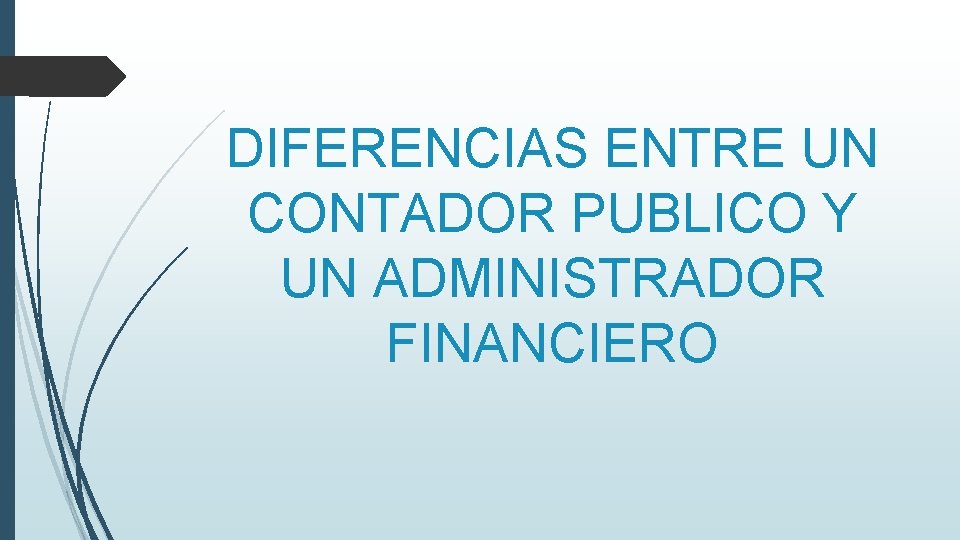 DIFERENCIAS ENTRE UN CONTADOR PUBLICO Y UN ADMINISTRADOR