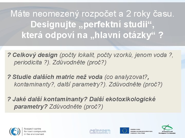 Máte neomezený rozpočet a 2 roky času. Designujte „perfektní studii“, která odpoví na „hlavní