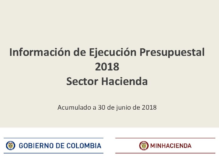 Información de Ejecución Presupuestal 2018 Sector Hacienda Acumulado a 30 de junio de 2018