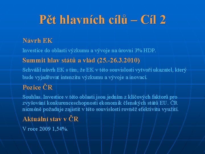 Pět hlavních cílů – Cíl 2 Návrh EK Investice do oblasti výzkumu a vývoje