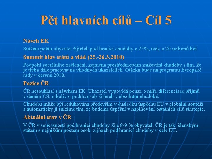 Pět hlavních cílů – Cíl 5 Návrh EK Snížení počtu obyvatel žijících pod hranicí