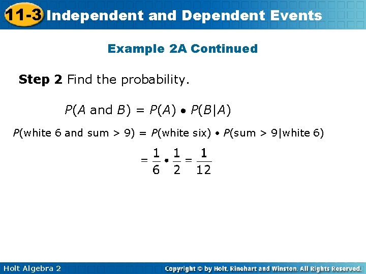 11 -3 Independent and Dependent Events Example 2 A Continued Step 2 Find the