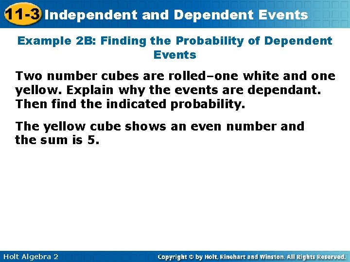 11 -3 Independent and Dependent Events Example 2 B: Finding the Probability of Dependent