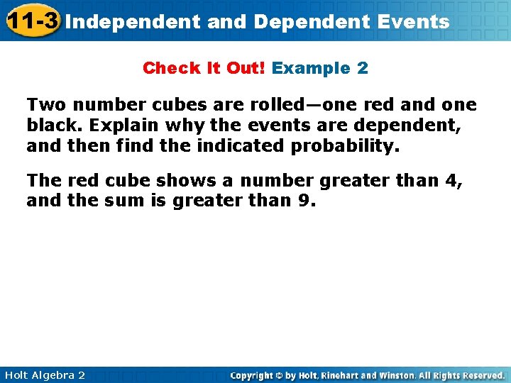 11 -3 Independent and Dependent Events Check It Out! Example 2 Two number cubes